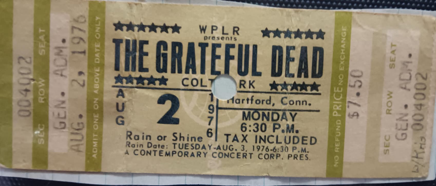 label - Sec 004002 Row Seat Gen. Acm. Aug. 2, 1976 Admit One On Above Date Only Wplr presents The Grateful Dead Colt Aug 2 1 Hartford, Conn. 9 Monday P.M. Rain or Shine 6 Tax Included Rain Date TuesdayAug. 3, 1976 P.M. A Contemporary Concert Corp. Pres. N